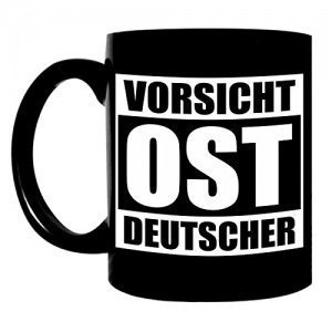 Tasse Vorsicht OST Deutscher