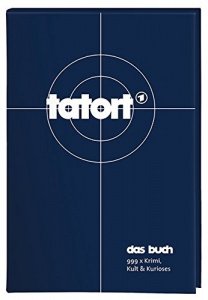 Tatort - Das Buch: 999 x Krimi