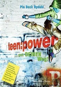 Teenpower: ... gehe DEINEN Weg!