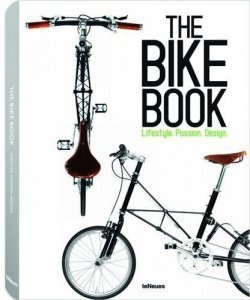 The Bike Book: Passion, Lifestyle, Design