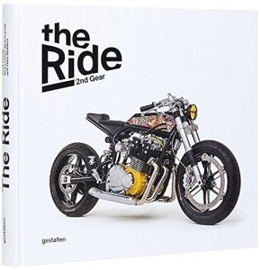 The Ride 2nd Gear - Rebel Edition: New Custom Motorcycles and Their Builders