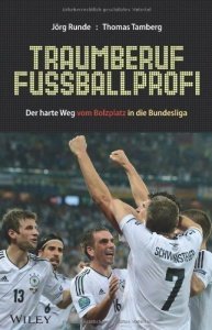 Traumberuf Fußballprofi: Der harte Weg vom Bolzplatz in die Bundesliga