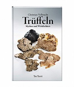 Tre Torri Trüffel Mythos und Wirklichkei