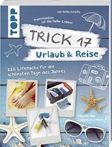Trick 17 - Urlaub & Reise: 222 Lifehacks