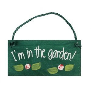 Türschild  "I-m in the  garden!"