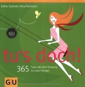 Tu-s doch!: 365 Tipps
