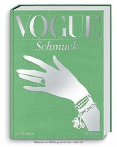 VOGUE: Schmuck: 100 Jahre Eleganz, Schönheit und Stil