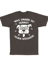 Was immer du nimmst Fun-Shirt dunkelgrau