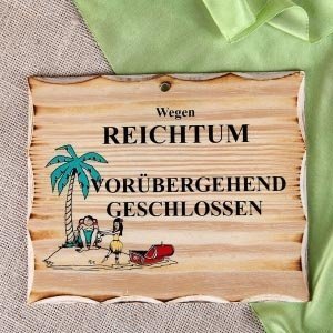 WEGEN REICHTUM...