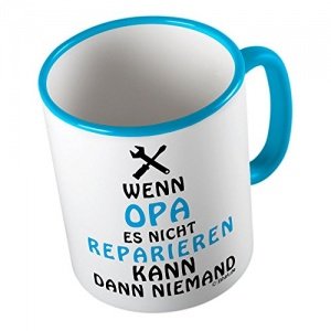 Wenn Opa es nicht reparieren kann Tasse