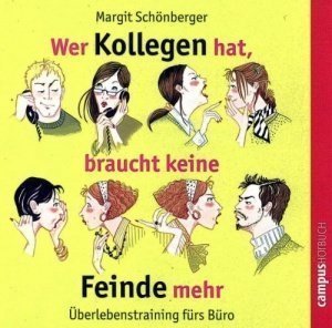Wer Kollegen hat, braucht keine Feinde m