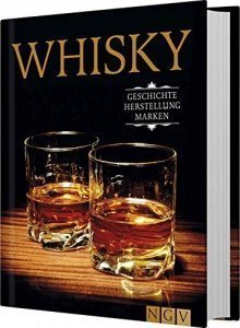 Kompendium der Whisky-Geschichte, Herstellung und Marken