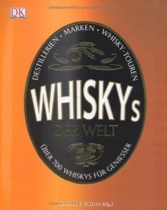 Whiskys der Welt: Über 700 Whiskys 