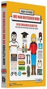 Wie man Deutscher wird in 50 einfachen Schritten / How to be German in 50 easy steps: Zweisprachiges