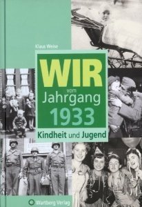 Wir vom Jahrgang 1933: Kindheit und Juge