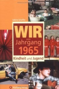 Wir vom Jahrgang 1965: Kindheit und Juge