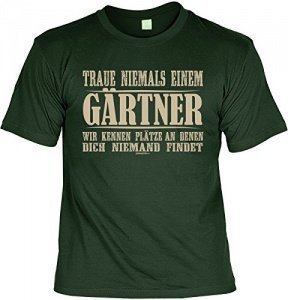 T-Shirt Traue niemals einem Gärtner