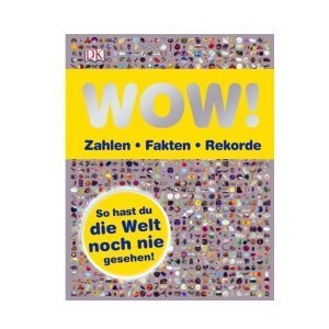 WOW! Zahlen,Fakten,Rekorde