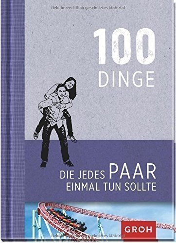 100 Dinge, die jedes Paar einmal tun sollte