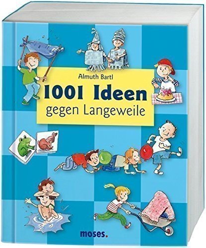 1001 Ideen gegen Langeweile