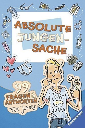 Absolute Jungensache: 99 Fragen und Antworten für Jungs