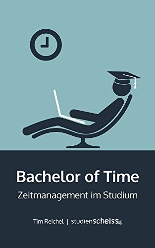 Bachelor of Time: Zeitmanagement im Studium