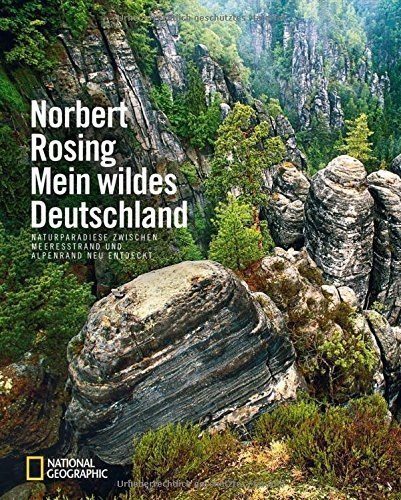 Bildband Deutschland: Mein wildes Deutschland. Naturparadiese zwischen Meeresstrand und Alpenrand ne