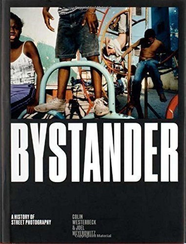 Bystander: A History of Street Photography