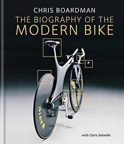 Chris Boardman: The Biography of the Modern Bike: The Ultimate History of Bike Design (English Editi