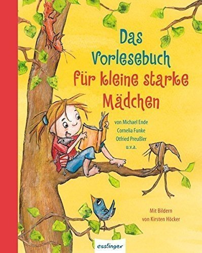 Das Vorlesebuch für kleine starke Mädchen