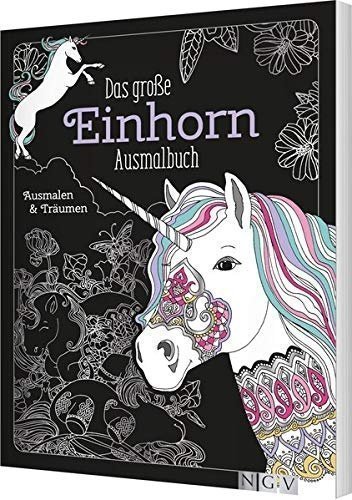 Das große Einhorn-Ausmalbuch: Ausmalen & Träumen