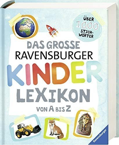 Das große Ravensburger Kinderlexikon von A bis Z