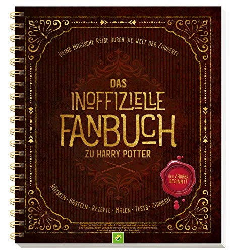 Das inoffizielle Fanbuch zu Harry Potter: Eine magische Reise durch die Welt der Zauberei