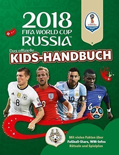 Das offizielle FIFA Fussball-Weltmeisterschaft Russland 2018 Kids-Handbuch: Mit über 50 Stickern, v
