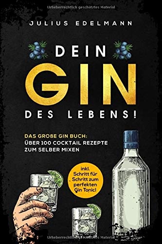 DEIN GIN DES LEBENS!: Das große Gin Buch