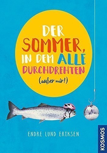 Der Sommer, in dem alle durchdrehten außer mir