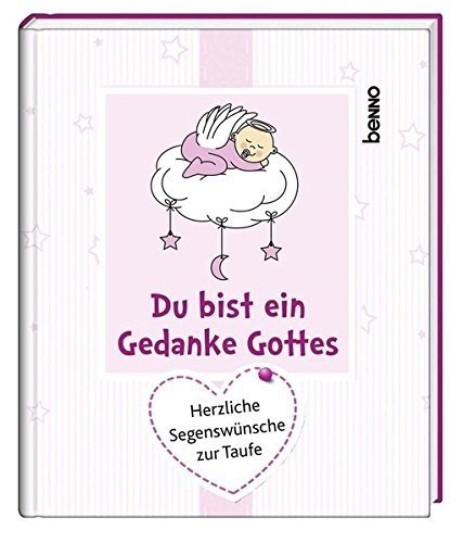 Du bist ein Gedanke Gottes: Herzliche Segenswünsche zur Taufe