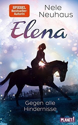 Elena Ein Leben für Pferde 1: Gegen alle Hindernisse