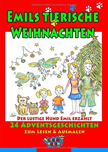 Emils tierische Weihnachten: Der lustige Hund Emil erzählt 24 Adventsgeschichten zum Lesen & Ausmal