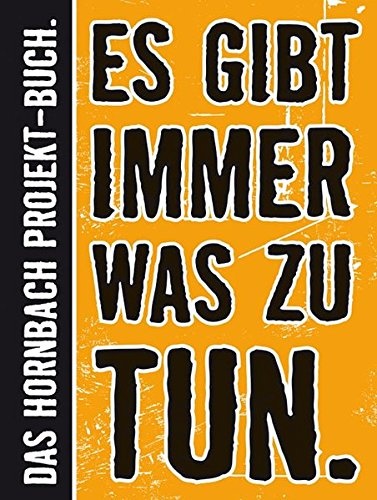 Es gibt immer was zu tun. Das Hornbach Projekt-Buch