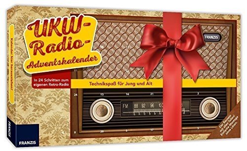 FRANZIS UKW-Radio-Adventskalender: Bauen Sie in 24 Schritten Ihr eigenes UKW-Radio! Einfache Mo