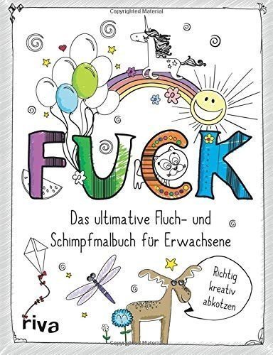 FUCK - Das ultimative Fluch- und Schimpfmalbuch für Erwachsene