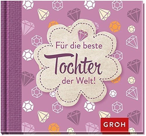 Für die beste Tochter der Welt