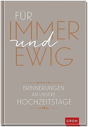 Für immer und ewig: Erinnerungen an unsere Hochzeitstage