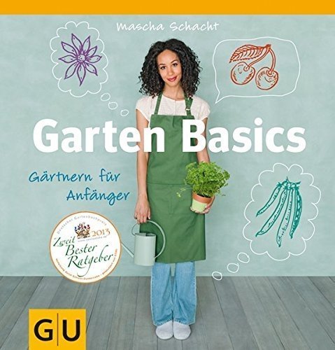 Garten Basics: Gärtnern für Anfänger