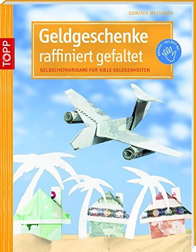 Geldgeschenke raffiniert gefaltet