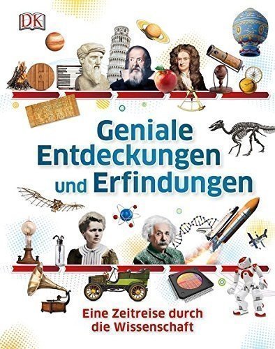 Geniale Entdeckungen und Erfindungen: Eine Zeitreise durch die Wissenschaft