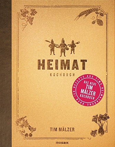 Heimat: Kochbuch. Mit über 120 Rezepten, in hochwertiger Ausstattung mit Leineneinband, Goldfolienp