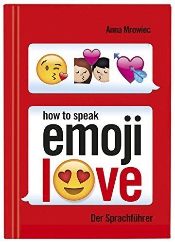 How to speak Emoji: LOVE: Der Sprachführer
