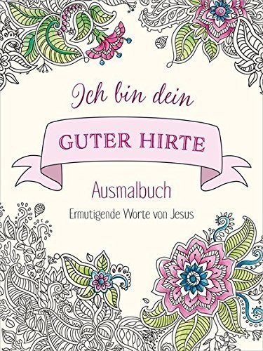 Ich bin dein Guter Hirte - Ausmalbuch: Ermutigende Worte von Jesus